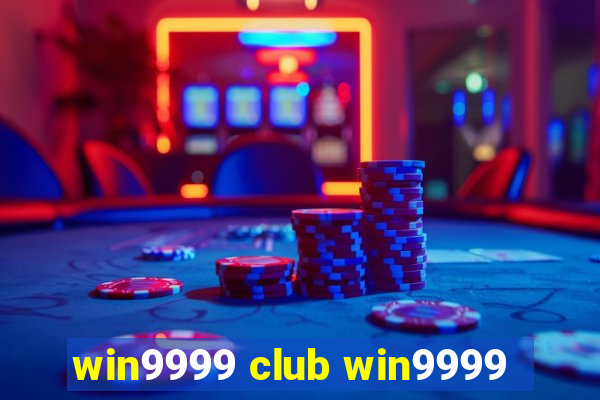 win9999 club win9999